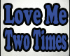 Love Me Two Times Doors