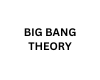 BIG BANG THEORY