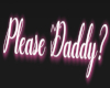 Please Daddy Head sign