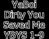 YaBoi Dirty Saved Me