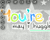 :C: Huggle