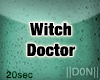 Witch Doctor - O E O A A
