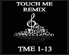 TOUCH ME REMIX !!!