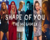 Shape of You Megamix