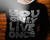 You Only Live Once.. v2