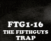 TRAP - THE FIFTHGUYS