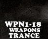 TRANCE- WEAPONS