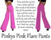 Pinkys Pink Flare Pants