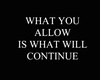 What you Allow