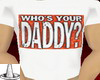 Who's Your DADDY ?