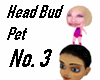 Head Bud Pet Dancer 3