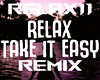 Relax Take It Easy Remix