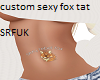 sexy fox bellytat custom