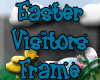 Easter Visitirs Frame