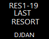 (djdan) LAST RESORT.