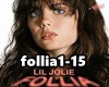 *Follia* Lil Jolie