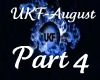 UKF-August Pt. 4