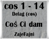 Cos Ci dam - ZajeFajni