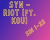 SYN - RIOT (ft. KOU)