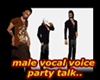 male chat vocals party