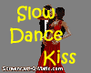 ! Slow Dance ~ Kiss