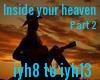 Inside your Heaven (pt2)
