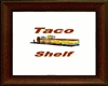 ~R~ Taco Shelf