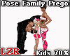 Pose Family Prego *k 70%