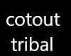 M* Cotout tribal