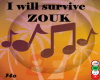I will survive-Zouk