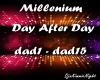 Millenium Day after day