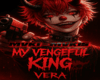 My Vengeful King Pt1