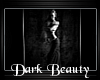 -A- Dark Beauty