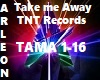 Take me Away TNT