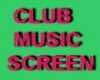CLUB MUSIC SCREEN 2