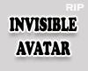 R. Invisible avatar