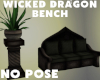 *BO WICKED DUNGEON BENCH