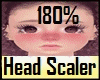 180% Head Scaler M/F
