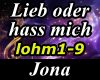 Lieb oder hass mich