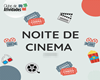 Noite do cinema