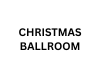 CHRISTMAS BALLROOM