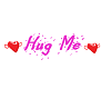 <3 Hug me 3>