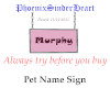 Pet Name SIgn Murphy