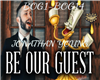 BE OUR GUEST