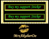 Buy my support Sticker
