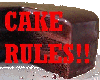 CAKE RULES!