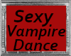 W| Sexy Vampire Dance