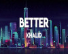 Better-Khalid