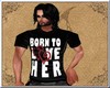 #Born to love her