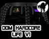 DOM Hardcore Life - V1